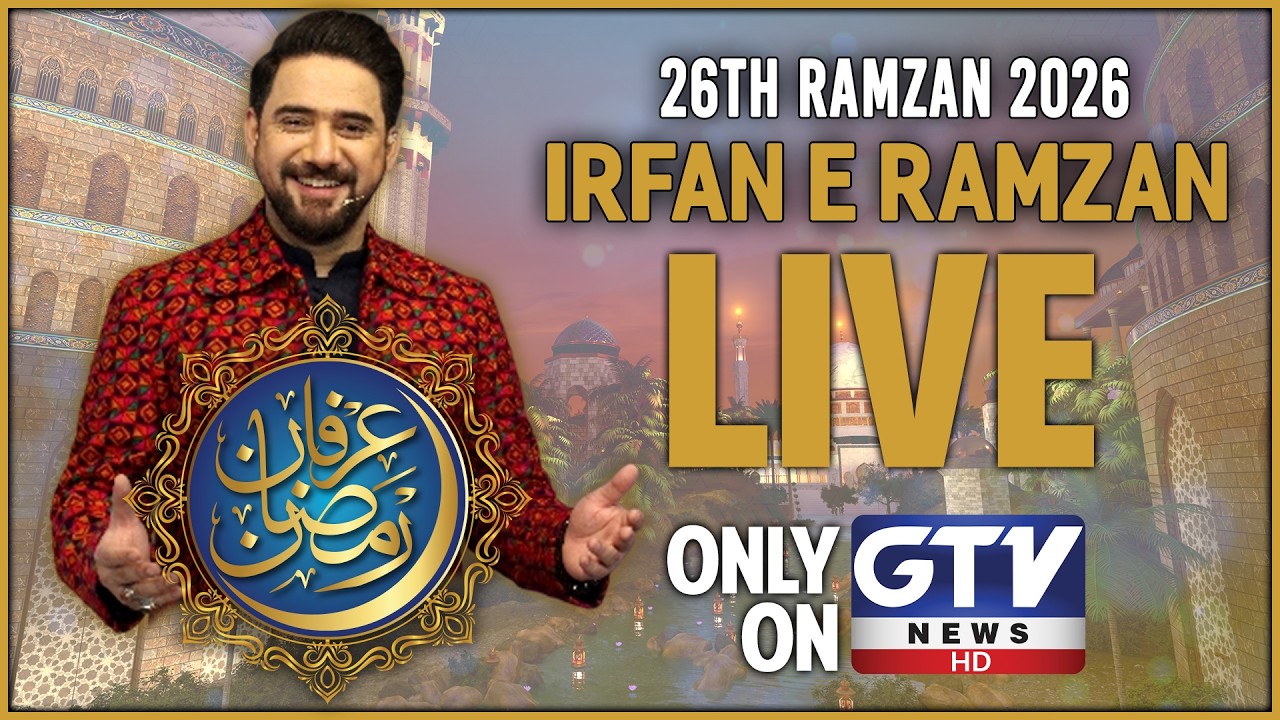 🔴LIVE : Irfan e Ramzan | GTV Special Ramzan Transmission 2026 | Farhan Ali Waris | 26th Ramzan 2026
