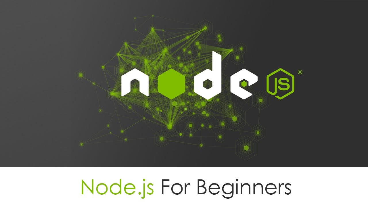 Node.js Tutorial For Absolute Beginners