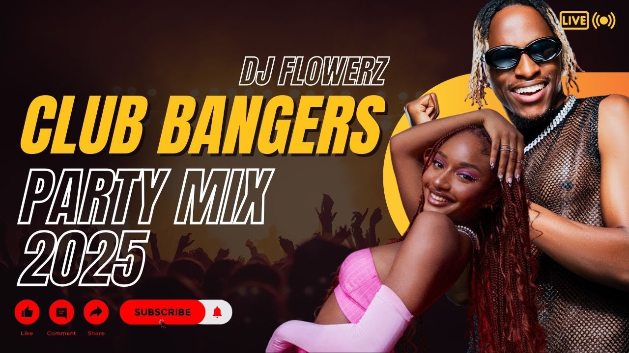 💥Club Bangers PartyMix2025|DJ Flowerz Ft Bien,Iyanii,OkelloMax,Nyashinski|Rumours, Who’s That Girl 🔊