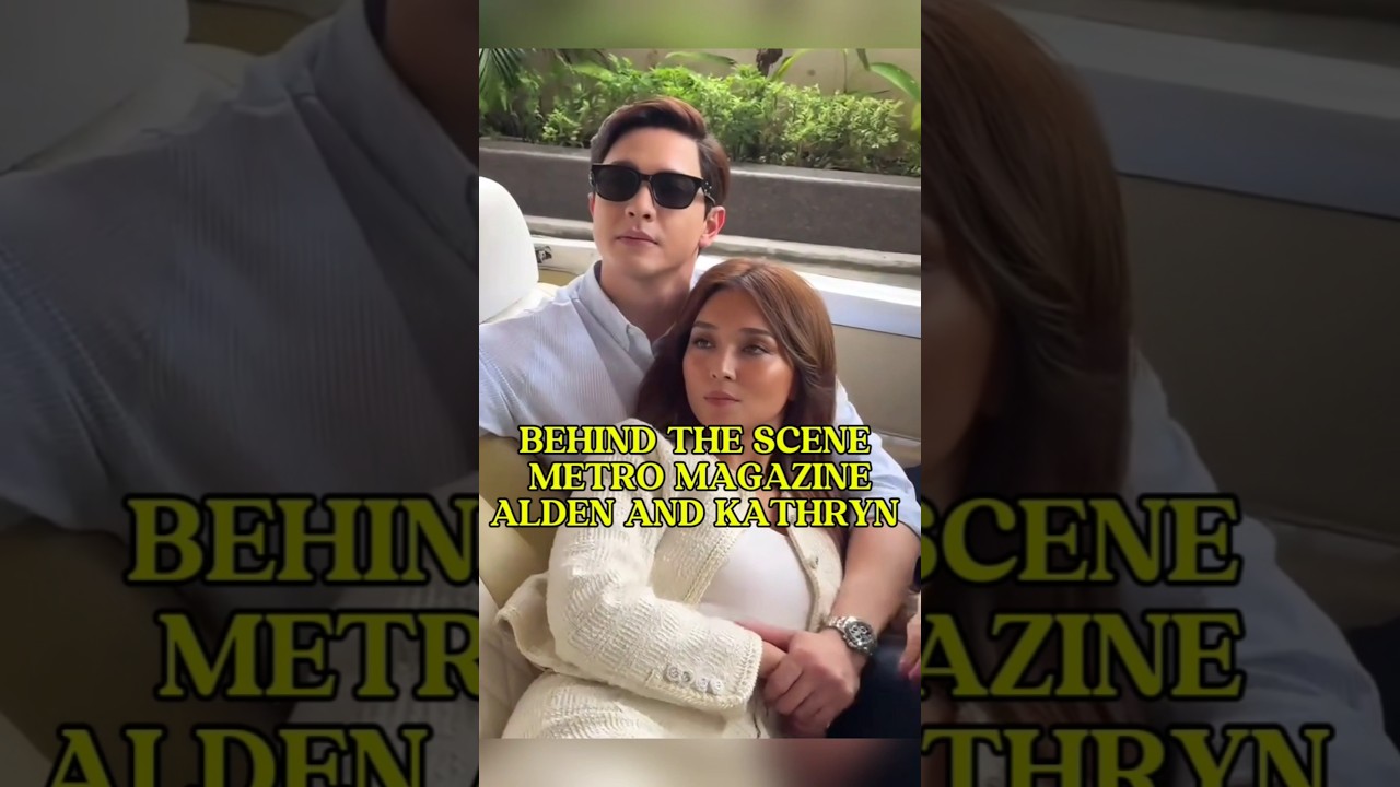 KATHRYN AND ALDEN BEHIND THE SCENE! METRO MAGAZINE! #kathbernardo #aldenrichards #kathden #shorts