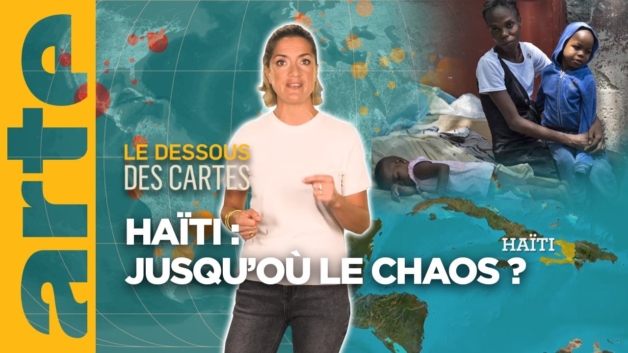 Ha&iuml;ti : jusqu'o&ugrave; le chaos ? - Le dessous des cartes - L'essentiel | ARTE