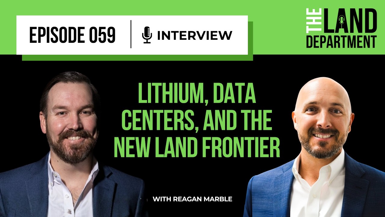 Lithium, Data Centers, and the New Land Frontier with Reagan Marble | TLD 059