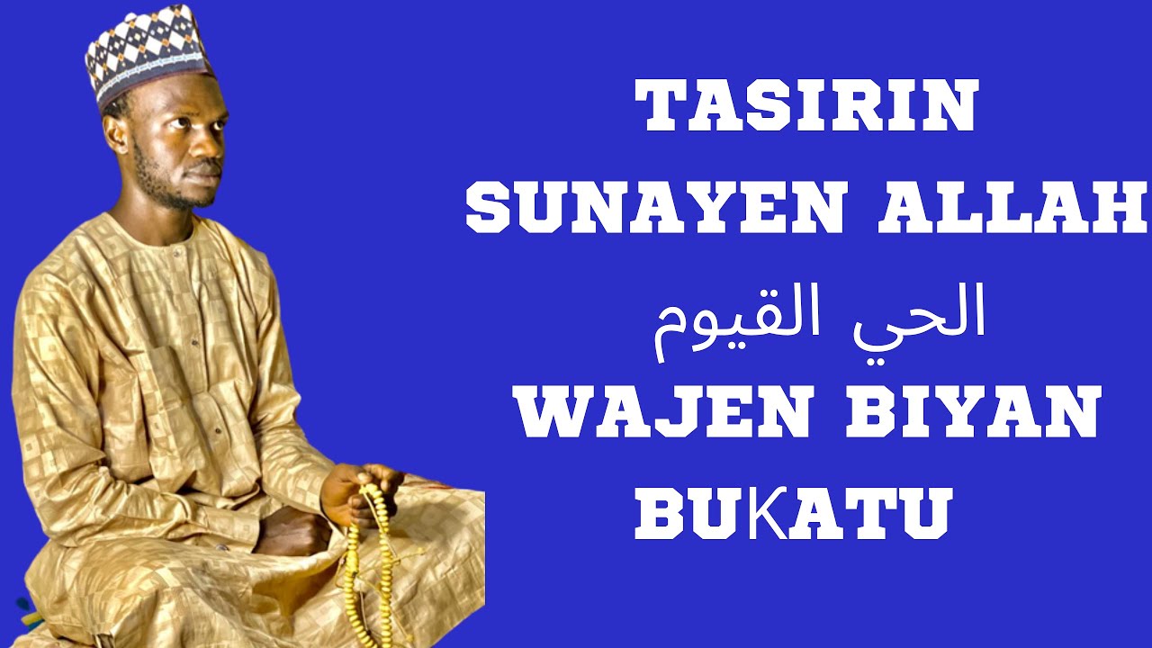 SIRRIN YA HAYYU YA QAYYUMU DON BIYAN BUƘATU