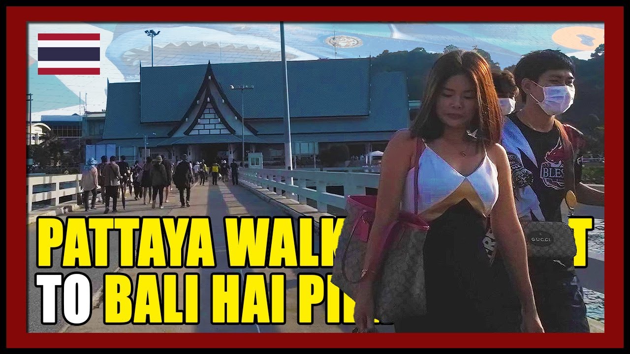 PATTAYA WALKING STREET ⫸ BALI HAI PIER 🚶 Walking Around Pattaya
