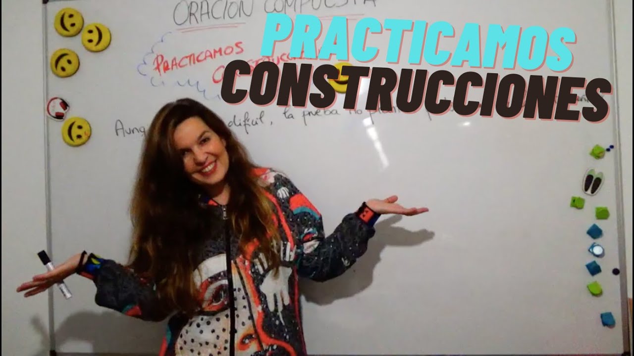 Oración compuesta. ¡Practicamos subordinadas construcciones!