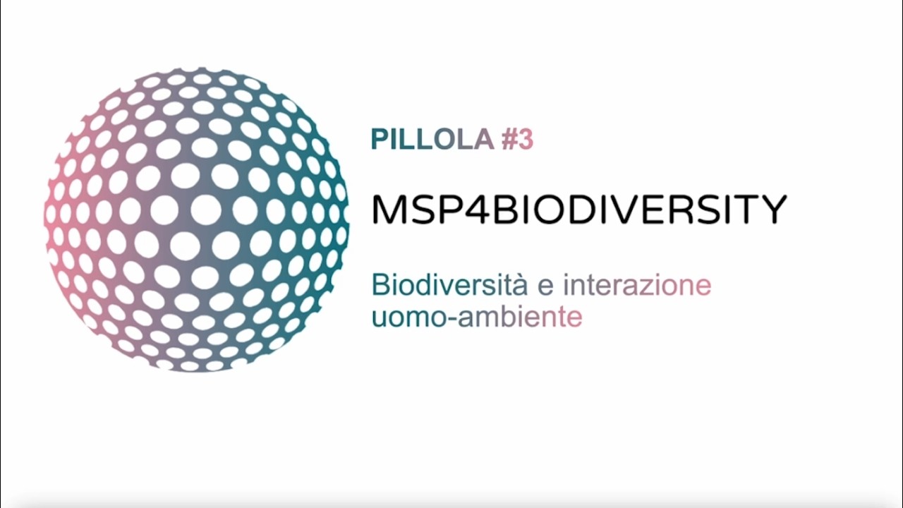 Programma NBFC. Pillole di conoscenza. 03 – Biodiversità e interazione uomo-ambiente