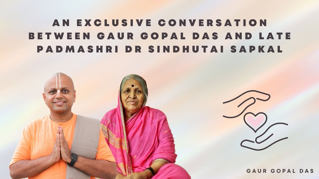 An Exclusive Conversation Between @GaurGopalDas  & Late Padmashri Dr. Sindhu Tai Sapkal