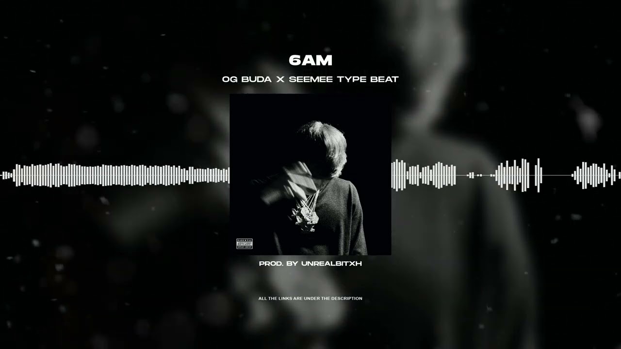 [SOLD] OG BUDA X SEEMEE - «6AM» | TYPE BEAT 2023