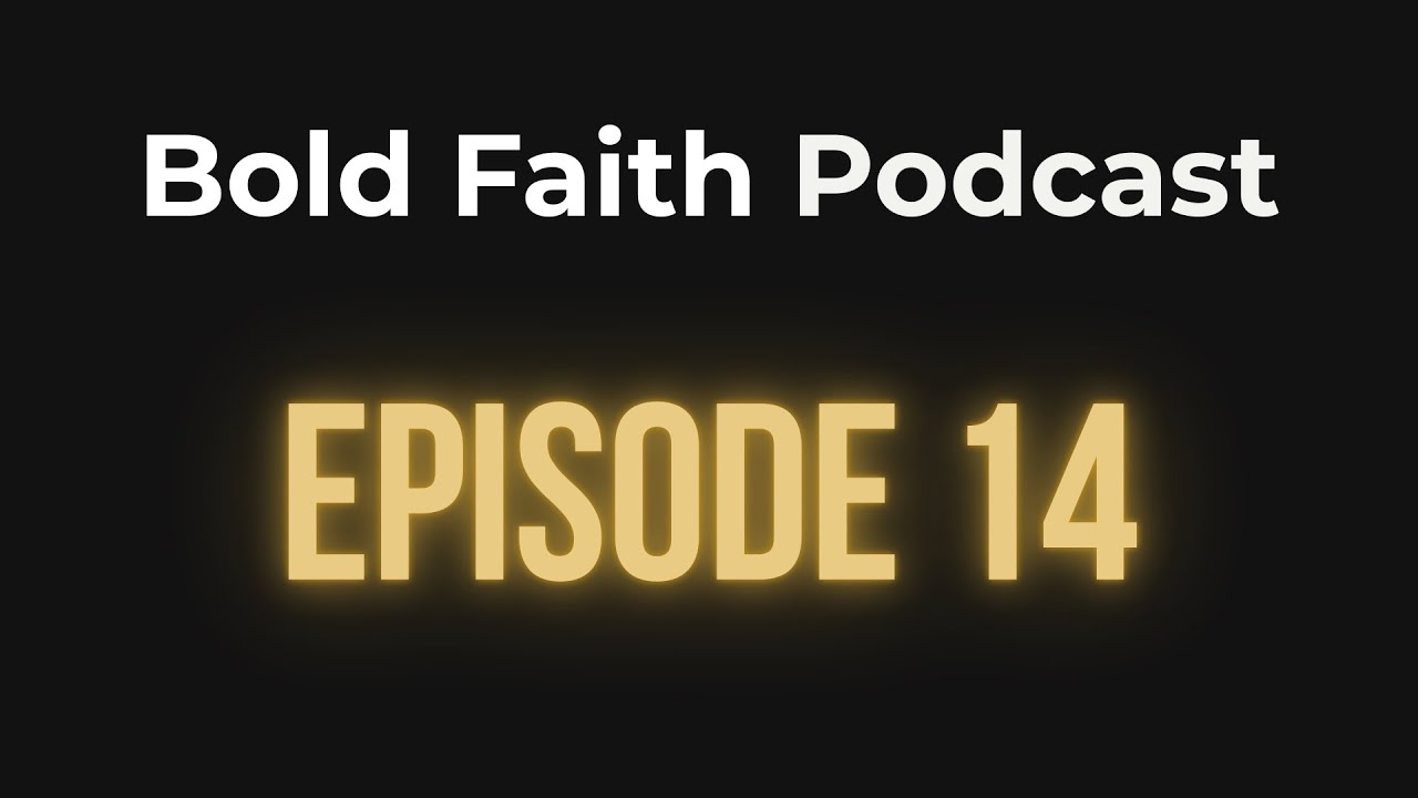 Bold Faith Podcast | Episode 14 | Radical Obedience