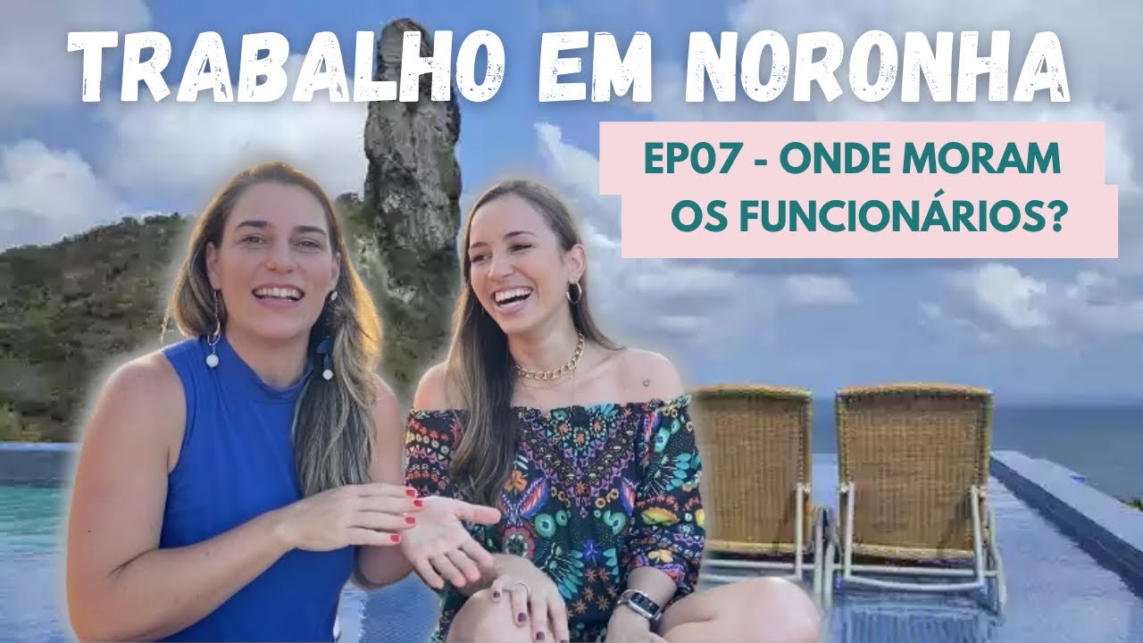 EP07: Quem vai trabalhar em Noronha mora onde? | Canal Juliana Monteiro