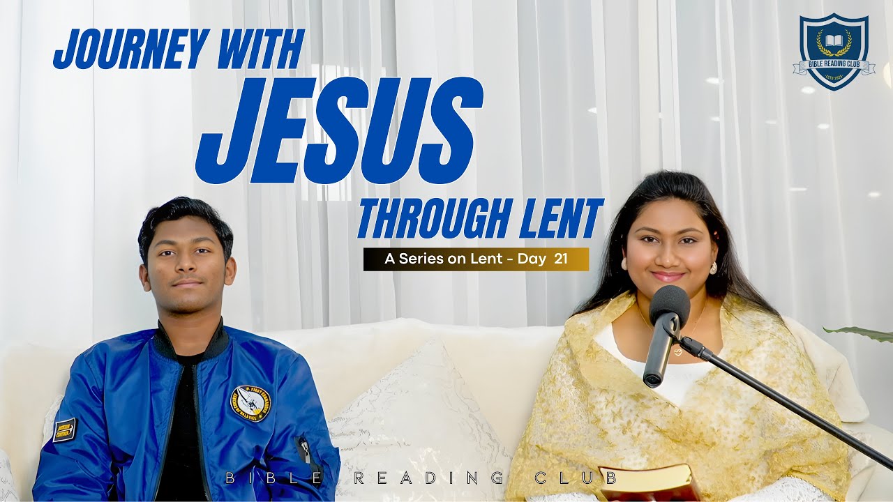 Journey with Jesus Through Lent | Day -21| Blessed Assurance from Jesus| BRC |13th Mar 26