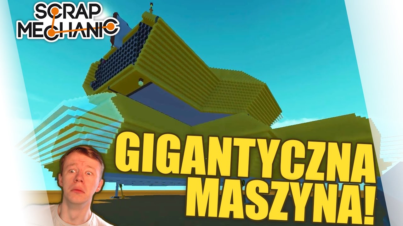 Scrap Mechanic Po Polsku #252 - Wielka Maszyna Do Zniszczenia! /Paveł || Plaga