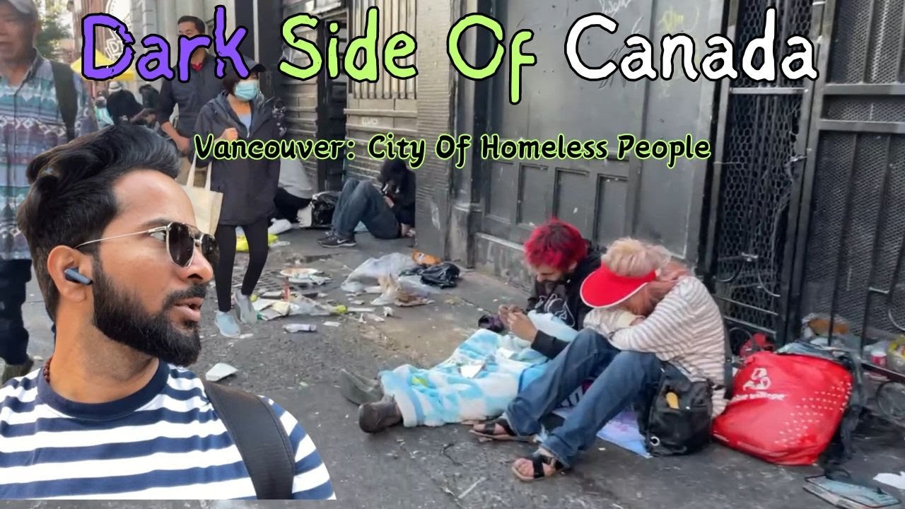 The Dark Side Of The Vancouver Downtown AND Life of the Homeless People AND Gas Town