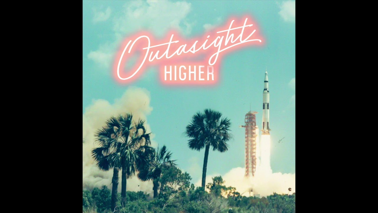 Outasight - Higher (Audio)