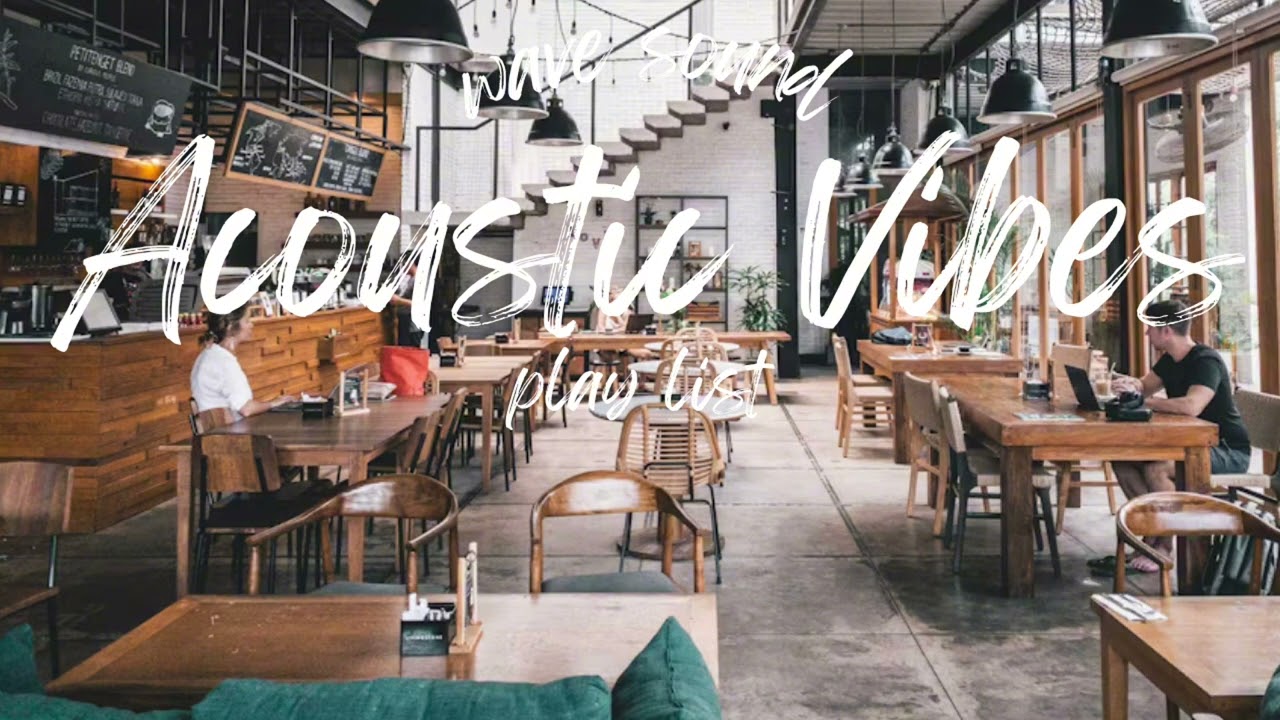 Cafe Music Acoustic Playlist 🎧 Chill Guitar and Vocals Mix for Work, Study & Relaxing, Cafe music