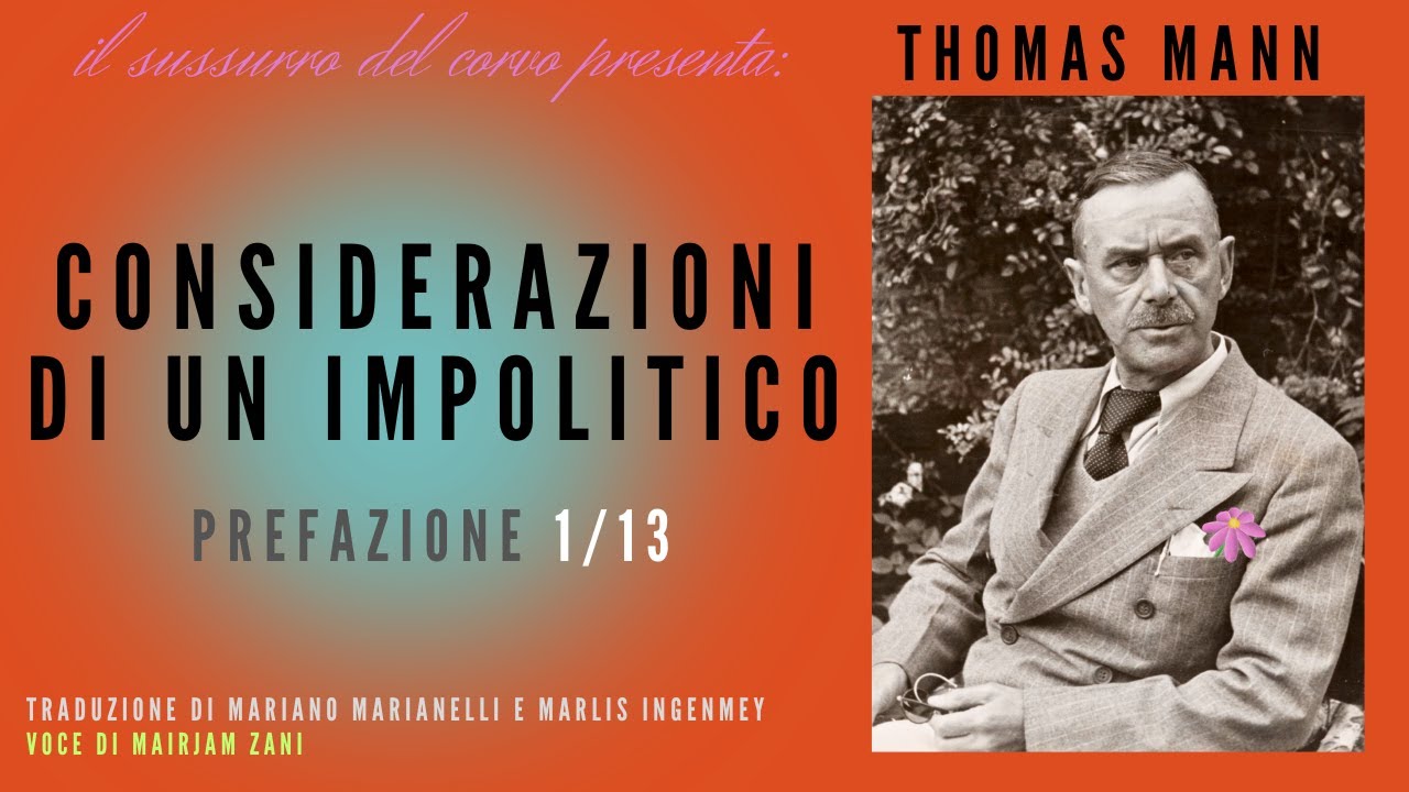 CONSIDERAZIONI DI UN IMPOLITICO, Thomas Mann - audiolibro - parte 1 di 13