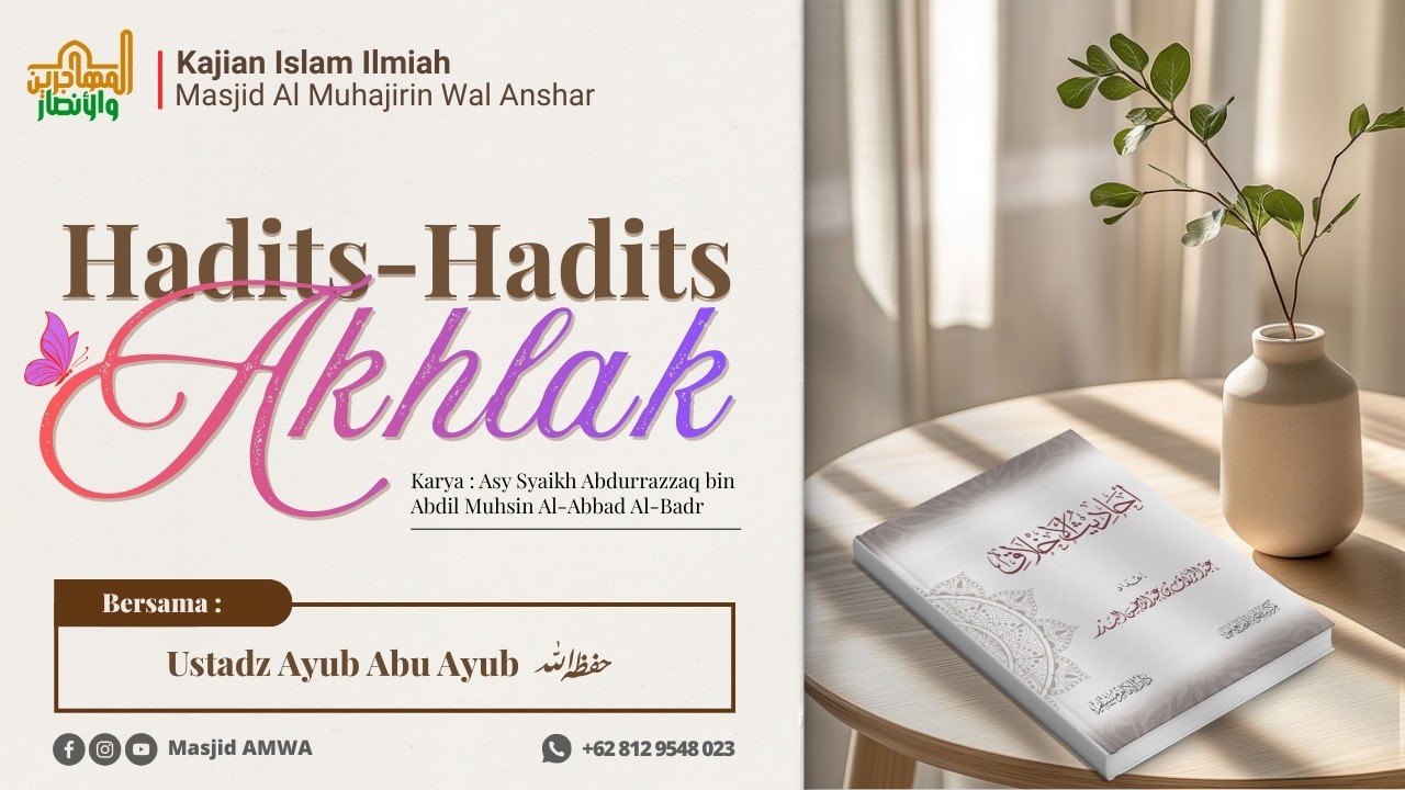 HADITS-HADITS AKHLAQ_008 | USTADZ AYUB ABU AYUB حفظه الله