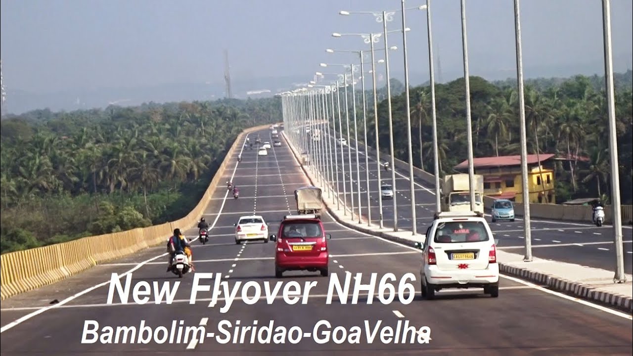 Bambolim NH66, flyover, Zuari bridge etc 4 1 22 (Goa-Velha, Agassaim, Cortalim)