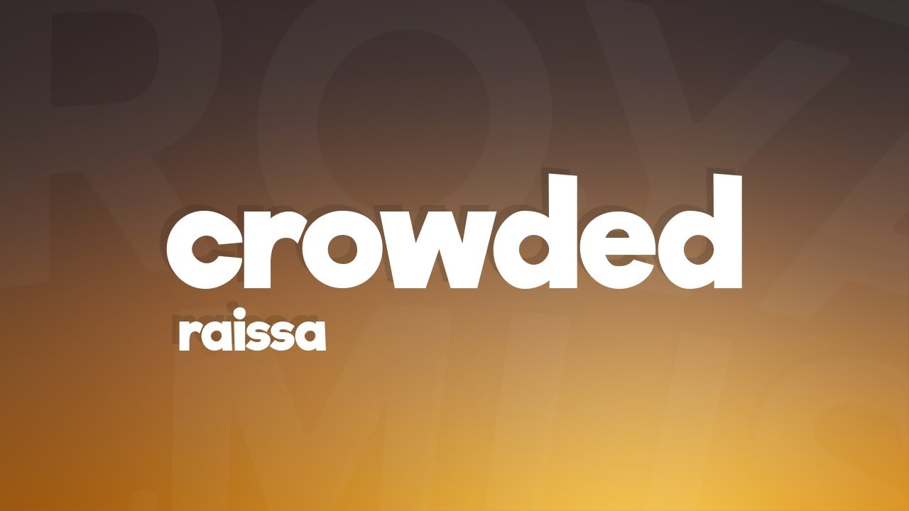 Raissa - CROWDED (Lyrics)