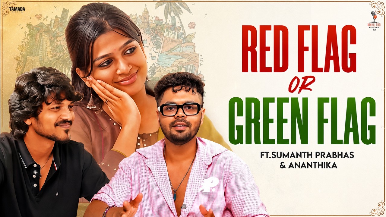 Red Flag or Green Flag Ft. Sumanth Prabhas & Ananthika | Nikhil Tho Naatakalu 4.O| Nikhil Vijayendra