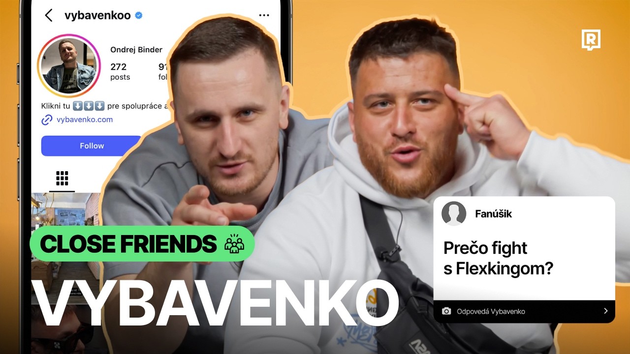 Prečo zápas s Flexkingom a KTO SÚ VYBAVENKO? 🧐 (CLOSE FRIENDS)