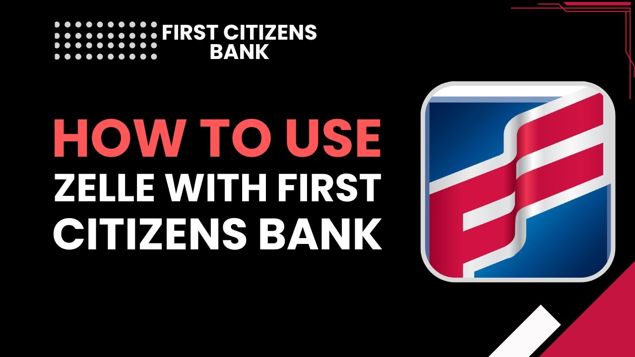 Как использовать Zelle с First Citizens Bank (пошаговая инструкция)
