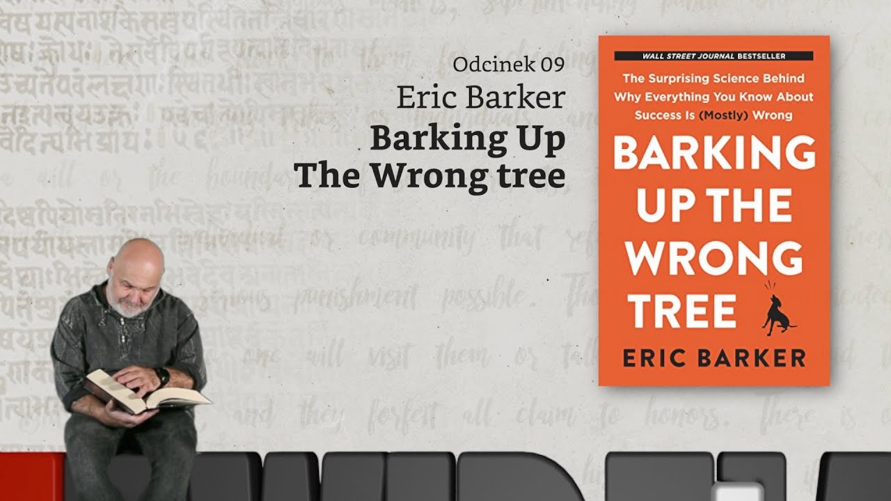Niewidzialne książki #09: E. Barker, Barking Up The Wrong Tree
