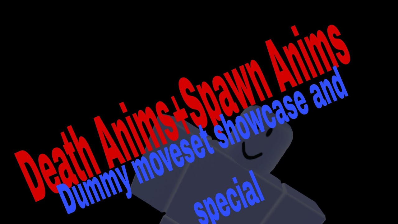 Death+Anims And Dummy Moveset+Special