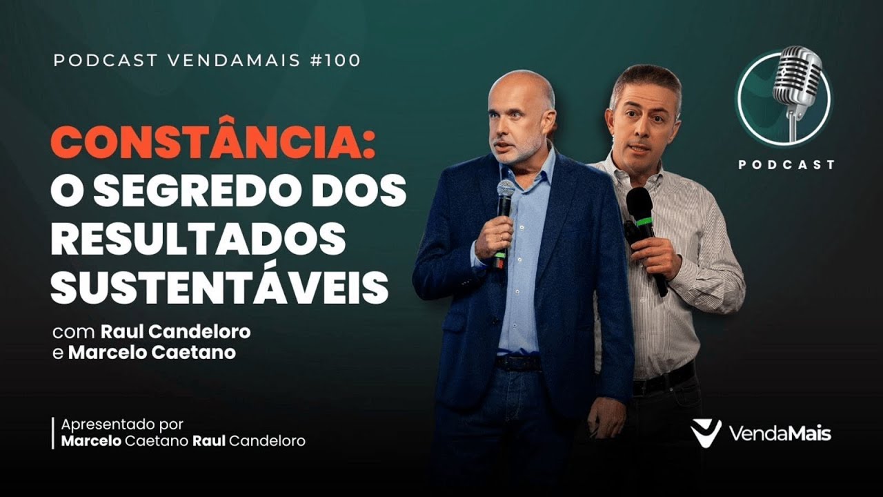 Const&acirc;ncia: O segredo dos resultados sustent&aacute;veis com Raul Candeloro e Marcelo Caetano - Pod.VM#100