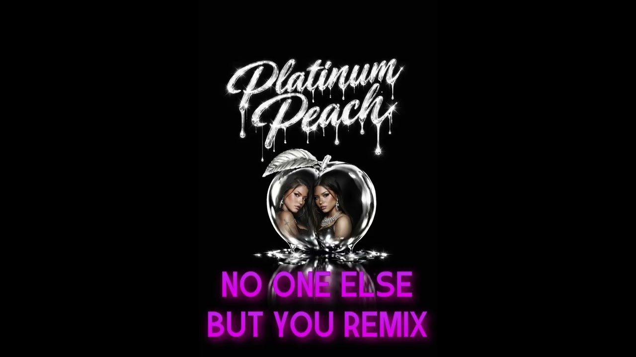 PLATINUM PEACH - No One Else But You (Remix) | (Official Music Video)