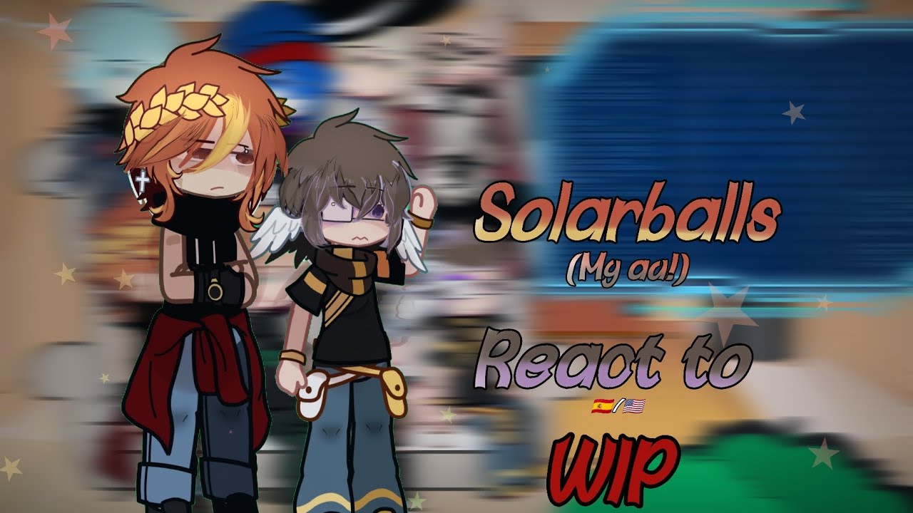 //ʚ sᴏʟᴀʀʙᴀʟʟs ʀᴇᴀᴄ ᴛᴏ... ɞ//ᴘᴀʀᴛ 2// ᴡɪᴘ!!//ᴍʏ ᴀᴜ//sᴏʟᴀʀʙᴀʟʟs//