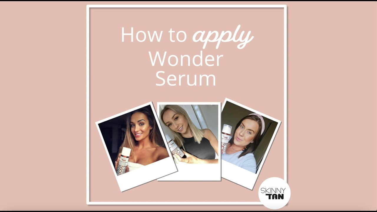 How To Apply: Skinny Tan Wonder Serum