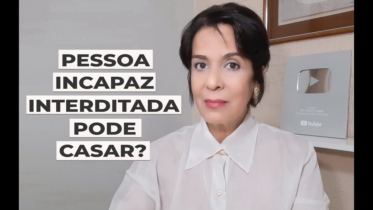PESSOA INCAPAZ INTERDITADA PODE CASAR?