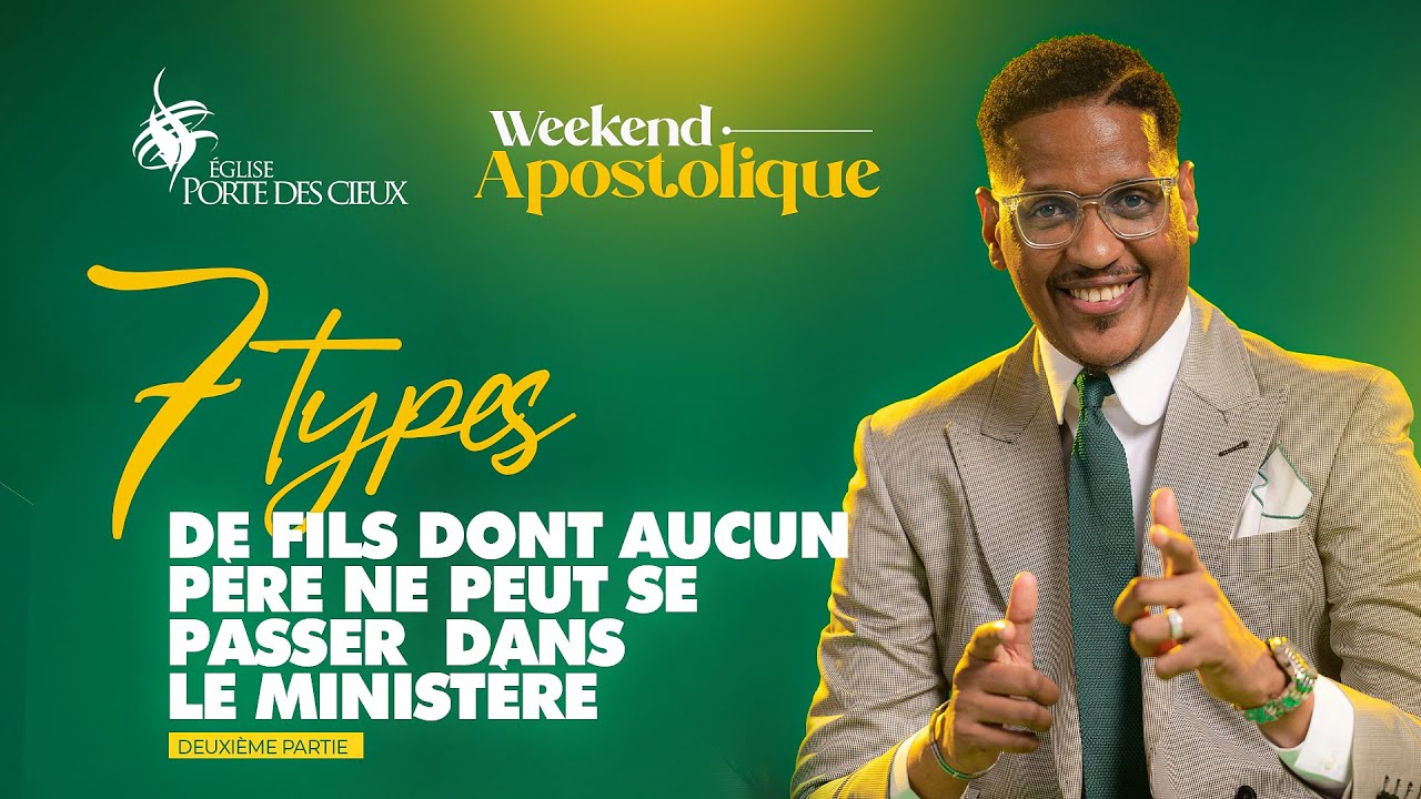 7 TYPES DE FILS DONT AUCUN PÈRE NE PEUT SE PASSER DANS LE MINISTÈRE AVEC PROPHÈTE JOËL FRANCIS TATU