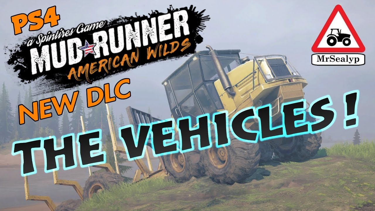 MUDRUNNER, American Wilds, a Spintires Game: PS4 (THE VEHICLES!). NEW DLC/Expansion.