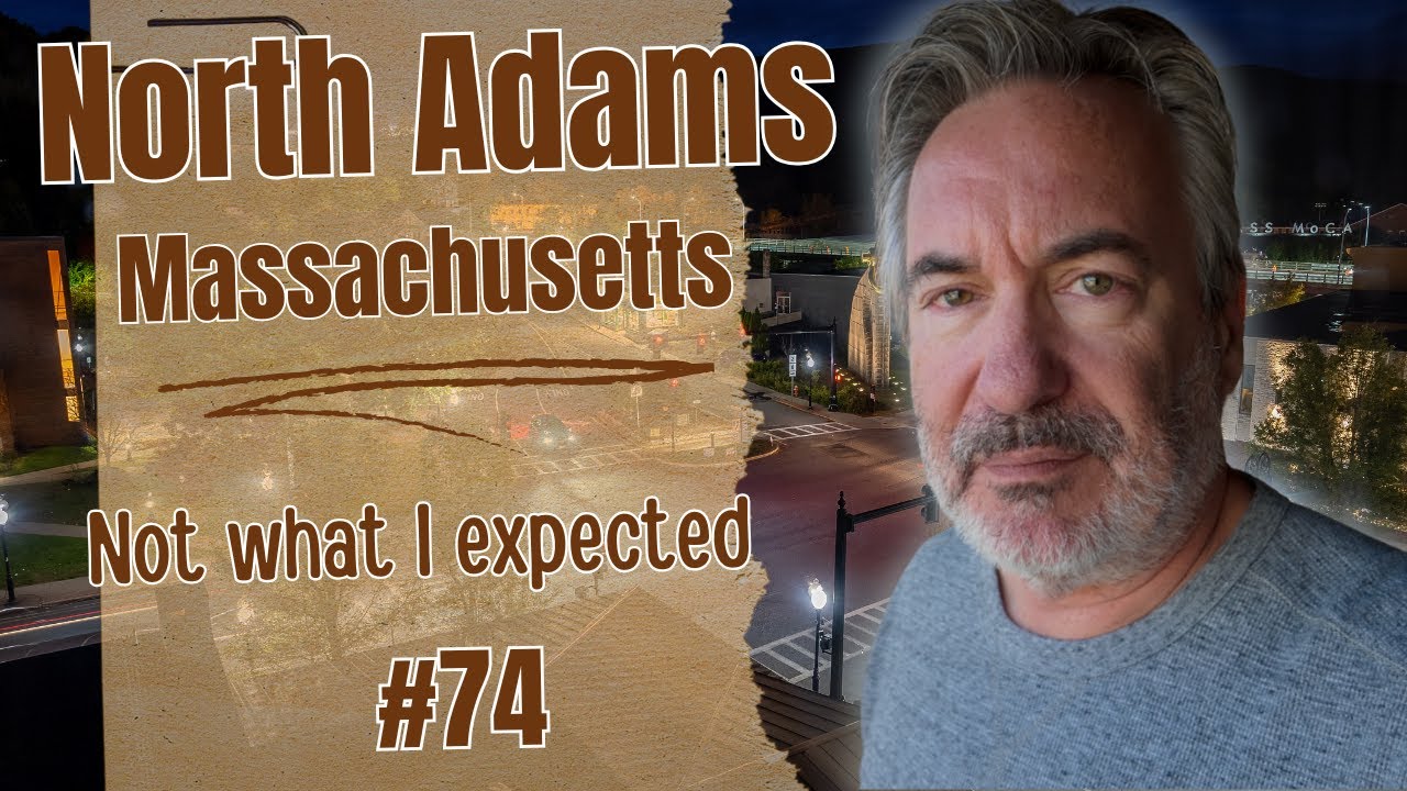 Ep 74: 50 States in One Year - North Adams, Massachusetts. Honest First Impressions.