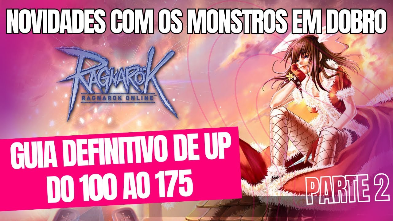 Ragnarok Latam - A Melhor rota de UP do 99 ao 175 - Evento monstro em dobro (parte 2)