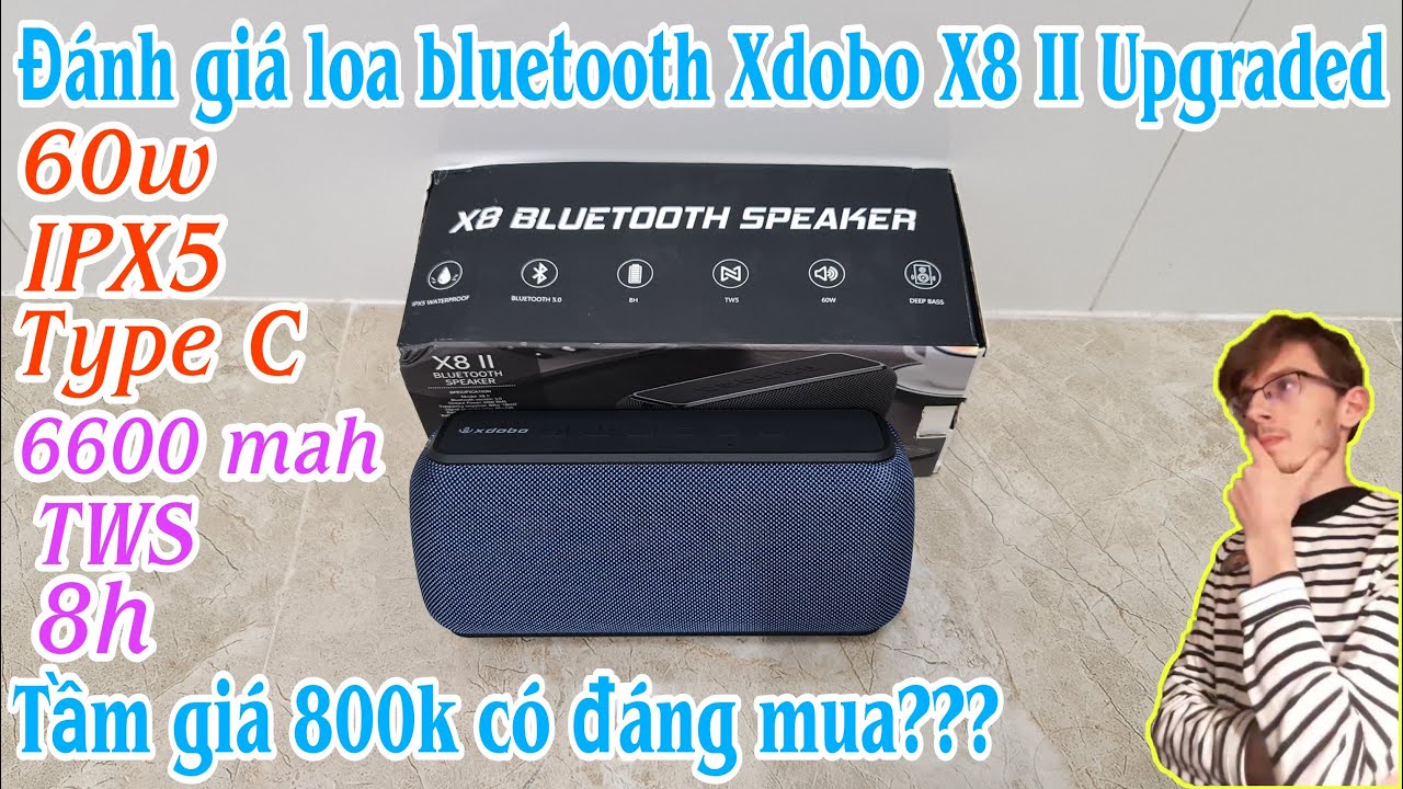 Review & đánh giá loa bluetooth Xdobo X8 II Upgraded - Tầm giá 800k có đáng mua không?