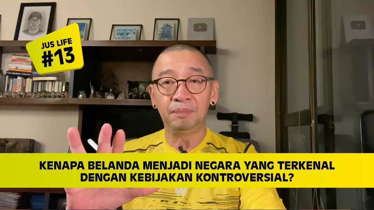 JUS LIFE #13 : KENAPA BELANDA MENJADI NEGARA YG TERKENAL DGN KEBIJAKAN KONTROVERSIAL?