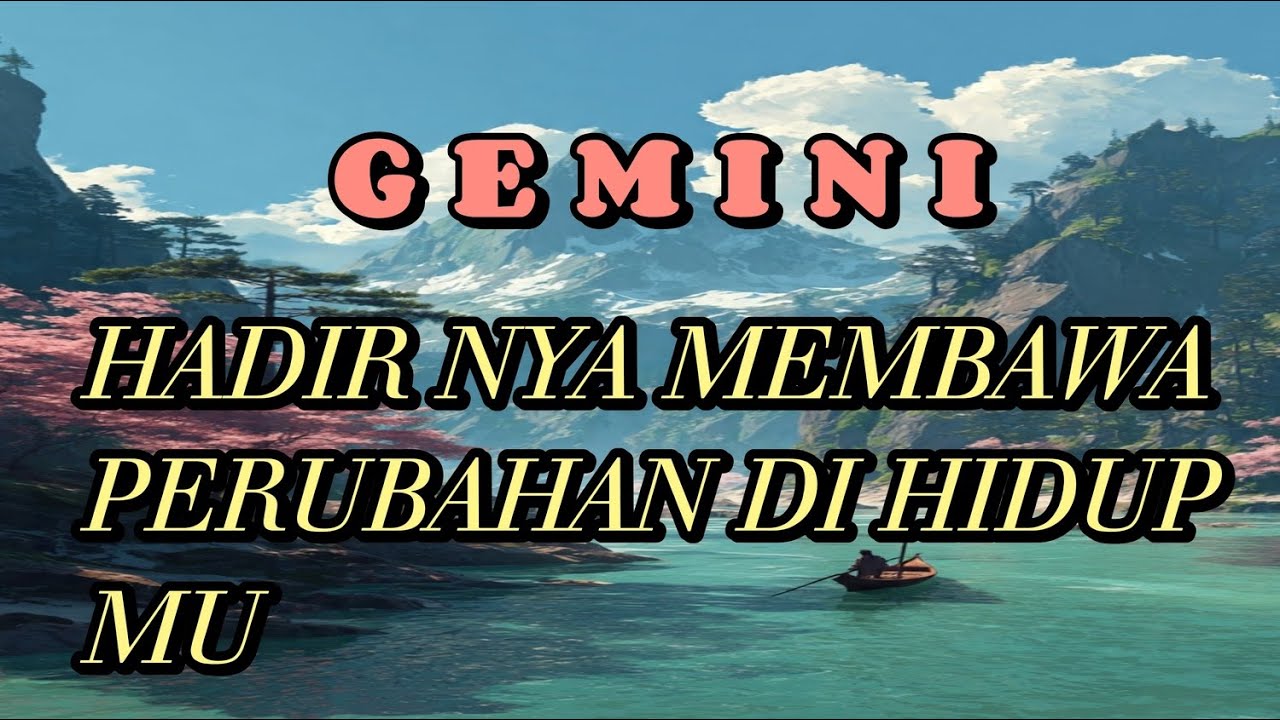 GEMINI 🌷 Hadir Nya Dia merubah hidup Mu 💥🔥😍