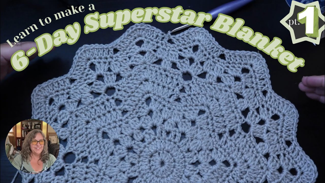 6 Day Superstar Blanket Tutorial Part 1 - Setup Rounds 9, 10 and 11