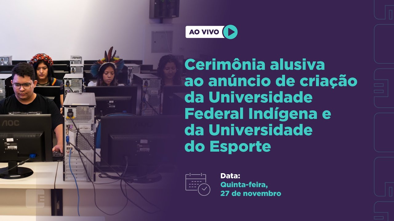 #TVdoMEC | Cerimônia alusiva ao anúncio de criação da Universidade Federal Indígena e do Esporte