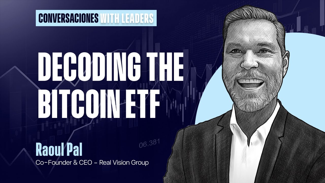 Decoding The Bitcoin ETF with Raoul Pal