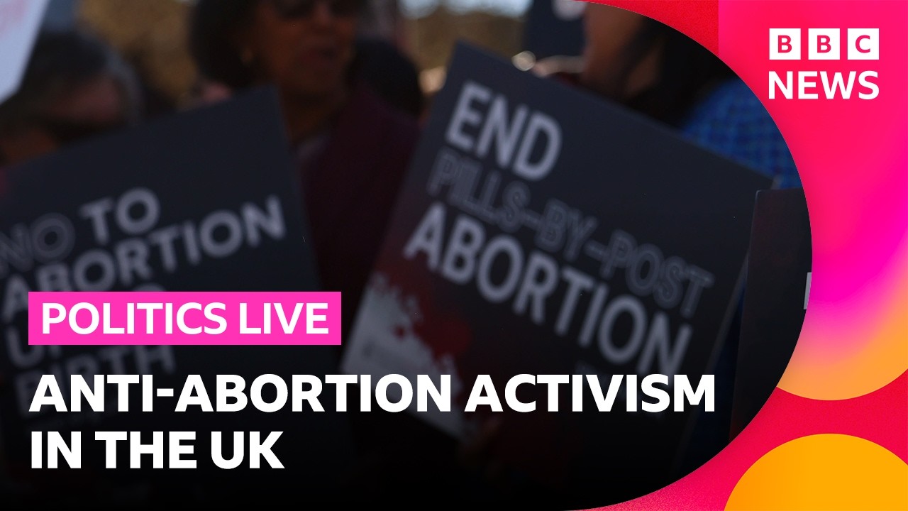 Is anti-abortion activism on the rise in the UK? | BBC Politics Live