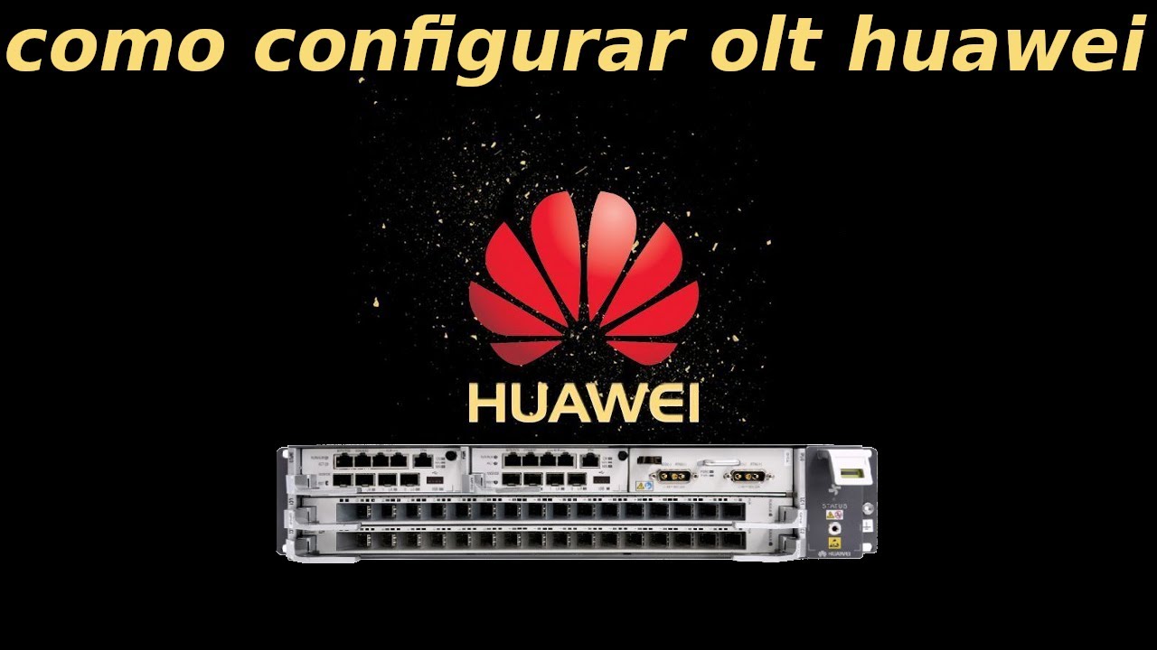COMO CONFIGURAR OLT HUAWEI DO ZERO