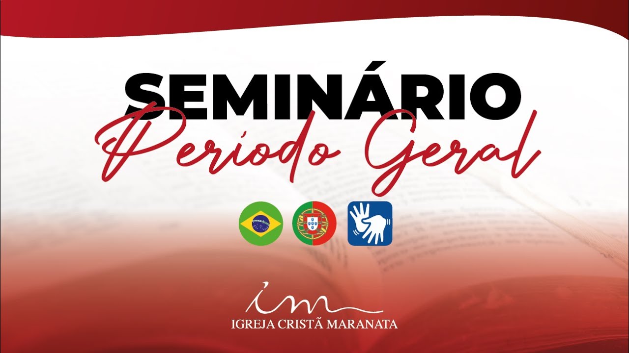 🇧🇷 18/10/2025 - [9h50] - Igreja Cristã Maranata - Seminário Período Geral