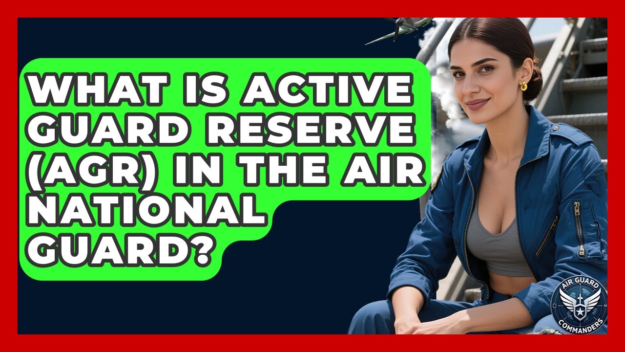 What Is Active Guard Reserve (AGR) In The Air National Guard? - Air Guard Commanders