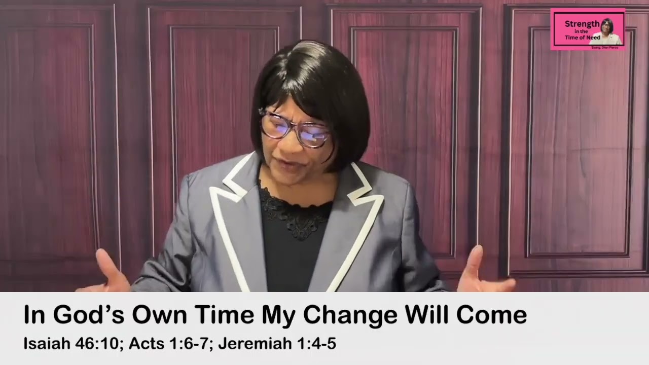 In God’s Own Time My Change Will Come