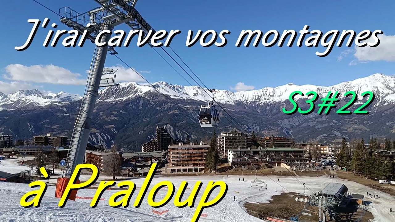 J'irai carver vos montagnes à Praloup