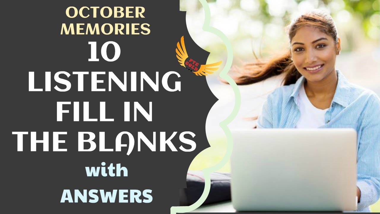PTE ACADEMIC LISTENING FILL IN THE BLANKS - OCTOBER MEMORIES  💥